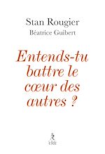 Télécharger le livre :  Entends-tu battre le coeur des autres ?