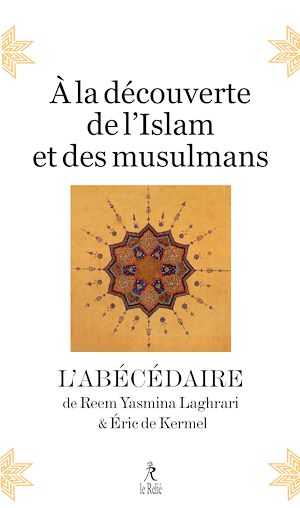 Téléchargez le livre :  À la découverte de l'Islam et des musulmans - L'abécédaire