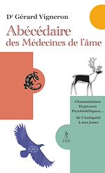Télécharger le livre :  Abécédaire des médecines de l'âme - Chamanismes, hypnoses psychédéliques... de l'Antiquité à nos jours