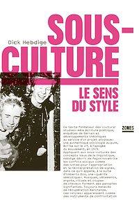 Téléchargez le livre :  Sous-culture - Le sens du style