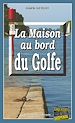 Télécharger le livre :  La maison au bord du Golfe