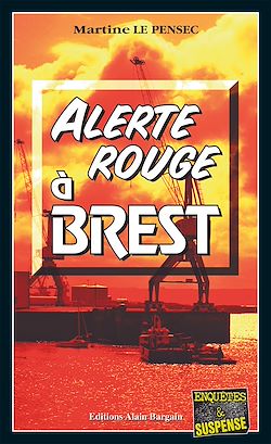 Télécharger le livre :  Alerte rouge à Brest