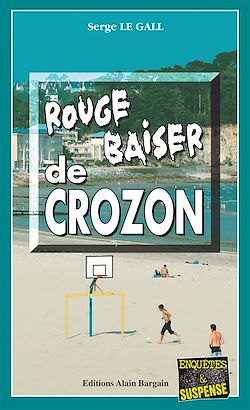 Télécharger le livre :  Rouge baiser de Crozon