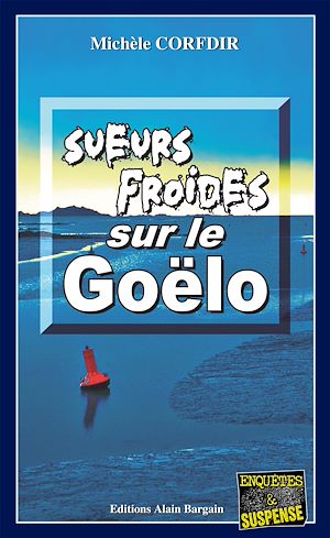 Téléchargez le livre :  Sueurs froides sur le Goëlo
