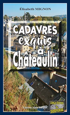 Téléchargez le livre :  Cadavres exquis à Châteaulin