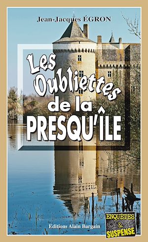 Téléchargez le livre :  Les Oubliettes de la Presqu'île
