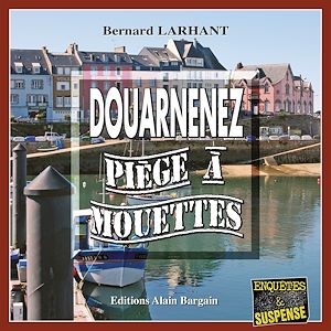 Téléchargez le livre :  Douarnenez, piège à mouettes