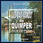 Télécharger le livre :  Les bas fonds de Quimper ou la 25e heure