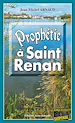Télécharger le livre :  Prophétie à Saint Renan