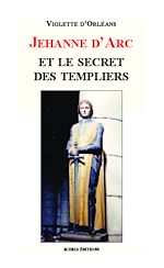 Télécharger le livre :  Jehanne d'Arc et le secret des templiers