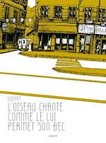 Télécharger le livre :  L'oiseau chante comme le lui permet son bec