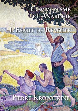 Télécharger le livre :  Communisme et Anarchie - L'Esprit de Révolte