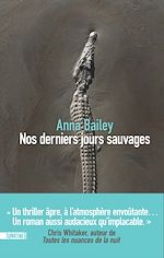 Download this eBook Nos derniers jours sauvages - un thriller âpre au coeur des bayous