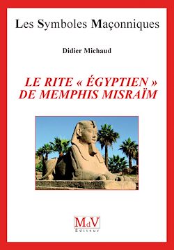 Télécharger le livre :  N.41 Le rite égyptien de Memphis Misraim