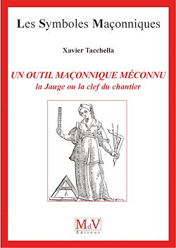 Télécharger le livre :  N.48 Un outil maçonnique méconnu : la jauge