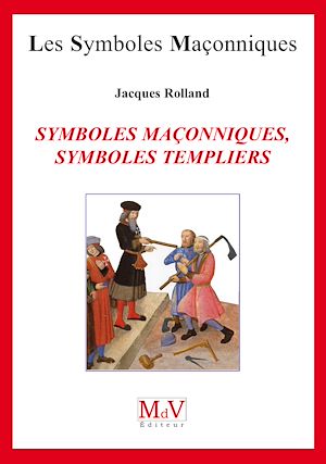 Téléchargez le livre :  N. 60 : Symboles maçonniques, symboles templiers
