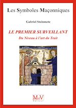 Télécharger le livre :  N.74 Le premier surveillant du niveau à l'art du Trait