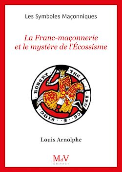 Télécharger le livre :  N. 107 : La Franc-maçonnerie et le mystère de l'Écossisme