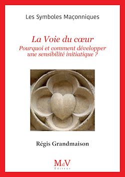Télécharger le livre :  N. 109 : La Voie du cœur - Pourquoi et comment développer une sensibilité initiatique ?