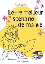 Télécharger le livre :  Le (pire) meilleur scénario de ma vie