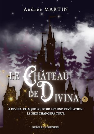 Téléchargez le livre :  Le château de Divina