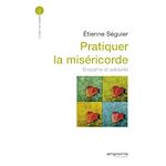 Télécharger le livre :  Pratiquer la miséricorde