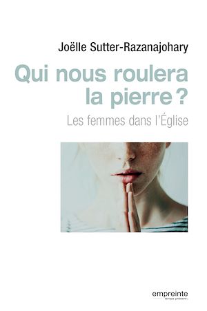 Téléchargez le livre :  Qui nous roulera la pierre ?