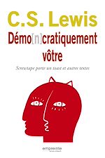 Télécharger le livre :  Démo[n]cratiquement vôtre : Screwtape porte un toast... et autres textes