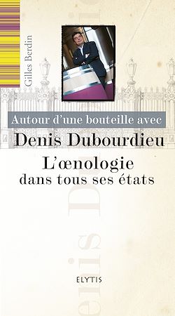 Télécharger le livre :  Autour d'une bouteille avec Denis Dubourdieu