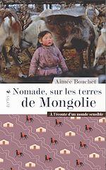 Télécharger le livre :  Nomade, sur les terres de Mongolie
