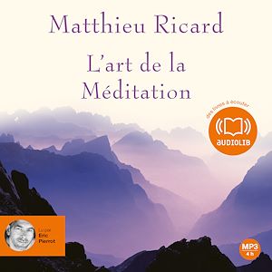 L'art de la Méditation | Ricard, Matthieu. Auteur