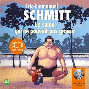 LE CYCLE DE L'INVISIBLE - LE SUMO QUI NE POUVAIT PAS GROSSIR - LIVRE AUDIO 2CD AUDIO