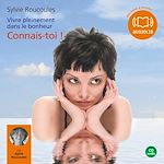 Télécharger le livre :  Vivre pleinement dans le bonheur : Connais-toi !
