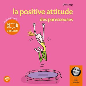 LA POSITIVE ATTITUDE DES PARESSEUSES - LIVRE AUDIO - 1 CD MP3 - TEXTE ADAPTE