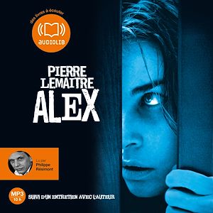 LA TRILOGIE VERHOEVEN - T02 - ALEX - LIVRE AUDIO 1 CD MP3 - SUIVI D'UN ENTRETIEN AVEC L'AUTEUR