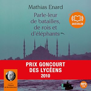 Parle-leur de batailles de rois et d'éléphants | Enard, Mathias (1972-....). Auteur