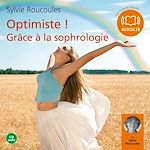 Télécharger le livre :  Optimiste ! Grâce à la sophrologie