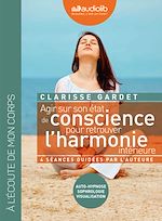 Télécharger le livre :  Agir sur son état de conscience - Pour retrouver l'harmonie intérieure