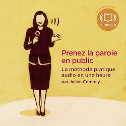 Télécharger le livre :  Prenez la parole ! La méthode pratique audio en une heure