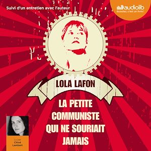 LA PETITE COMMUNISTE QUI NE SOURIAIT JAMAIS - LIVRE AUDIO 1 CD MP3 -  AVANT-PROPOS, EXTRAIT ET REMER