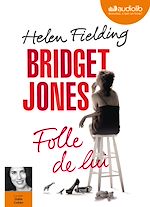 Télécharger le livre :  Bridget Jones - Folle de lui