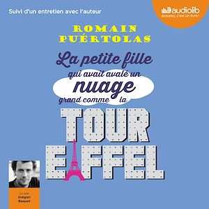 LA PETITE FILLE QUI AVAIT AVALE UN NUAGE GRAND COMME LA TOUR EIFFEL - LIVRE AUDIO 1 CD MP3 - SUIVI D