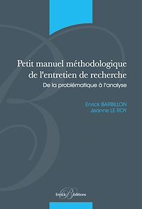 Télécharger le livre :  Petit manuel méthodologique de l'entretien de recherche - De la probématique à l'analyse