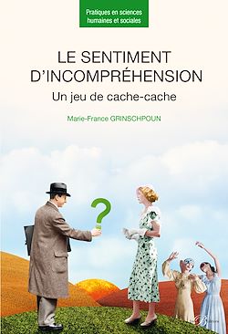 Télécharger le livre :  Le sentiment d'incompréhension - Un jeu de cache-cache