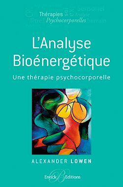 Télécharger le livre :  L'analyse bioénergétique - Une thérapie psychocorporelle