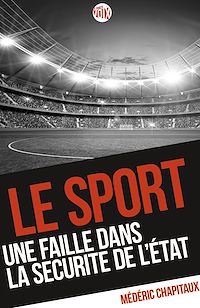 Télécharger le livre :  Le sport, une faille dans la sécurité de l'Etat