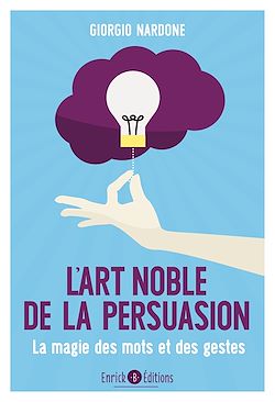 Télécharger le livre :  L'art noble de la persuasion