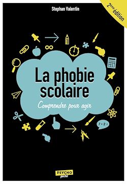 Télécharger le livre :  La phobie scolaire : Comprendre pour agir - 2e édition