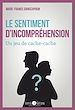 Télécharger le livre :  Le sentiment d'incompréhension