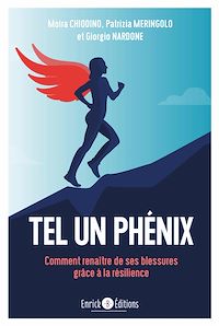 Télécharger le livre :  Tel un Phénix : Comment renaître de ses blessures grâce à la résilience